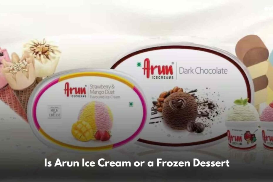 Is Arun Ice Cream or a Frozen Dessert