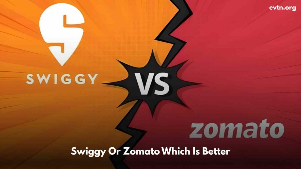 Swiggy Or Zomato Which Is Better