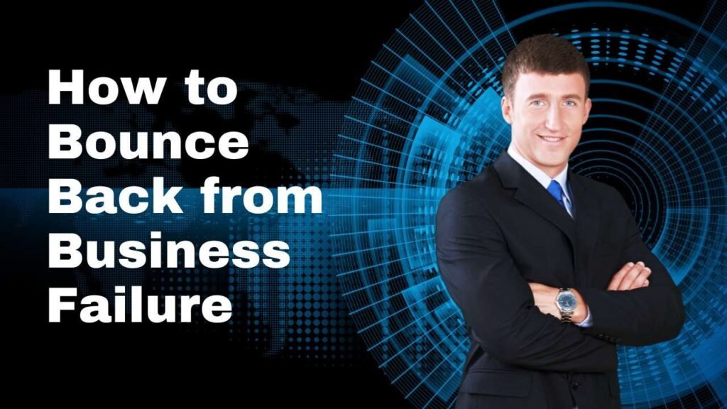 How to Bounce Back from Business Failure