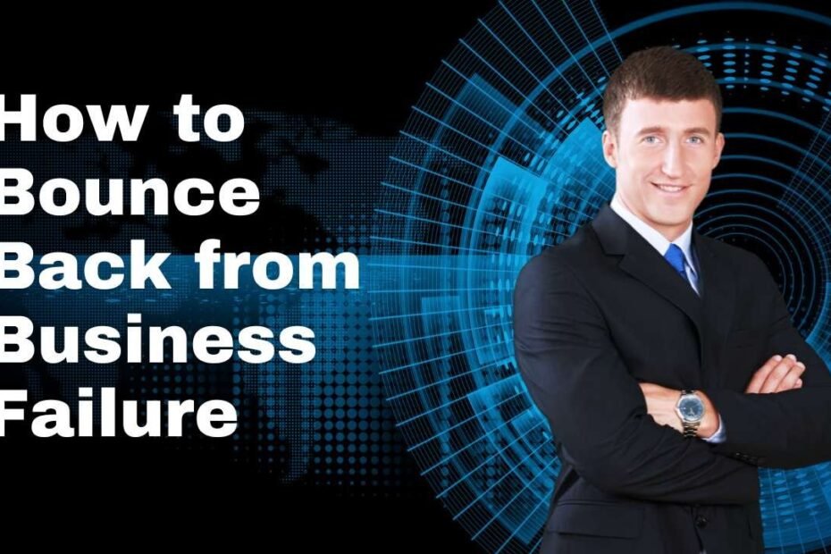 How to Bounce Back from Business Failure