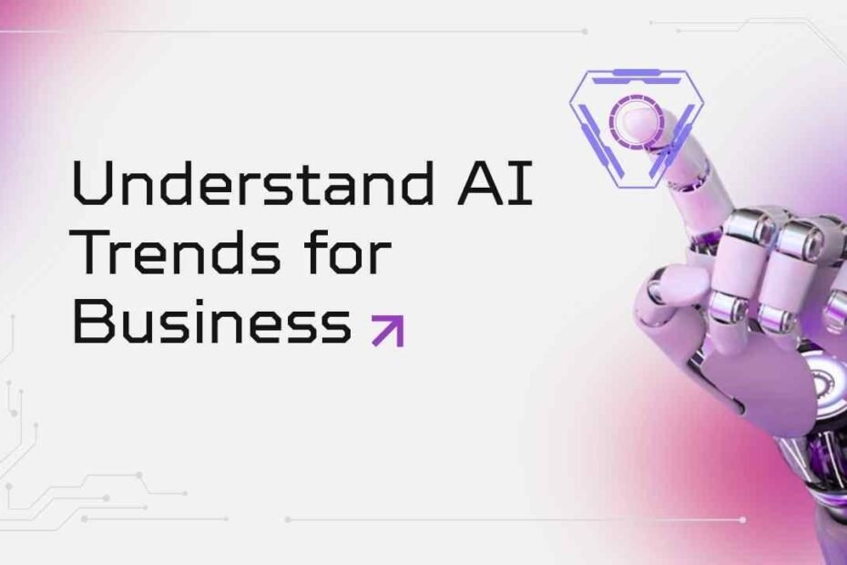 How to Understand AI Trends for Business Opportunities