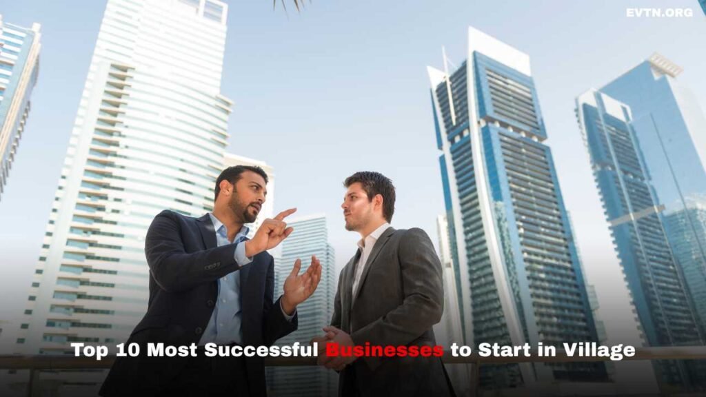 Top 10 Most Successful Businesses to Start in Village
