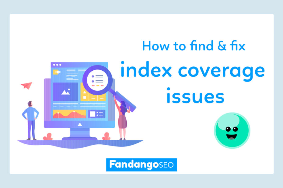 Index coverage issues affecting website visibility